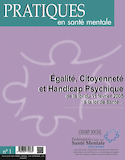 Pratiques en sante mentale n°1 annee 2016, egalite, citoyennete et handicap psychique